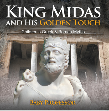 Baby Professor — King Midas and His Golden Touch-Children's Greek & Roman Myths