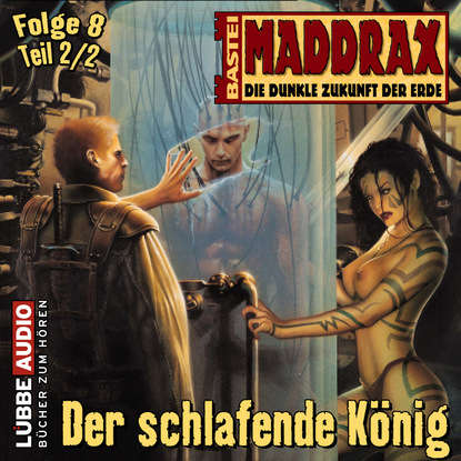 Maddrax, Folge 8: Der schlafende König - Teil 2 (Ronald M. Hahn). 