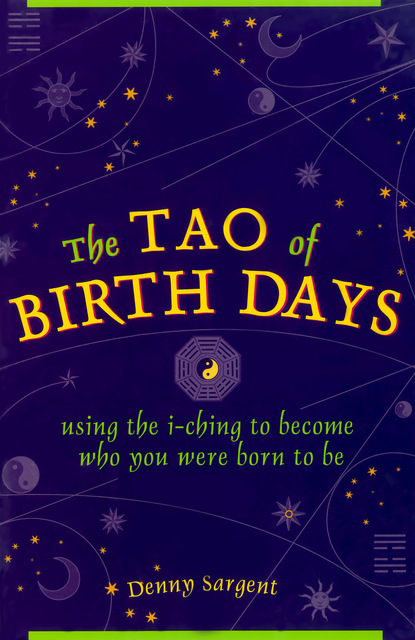 Denny Sargent — The Tao of Birth Days