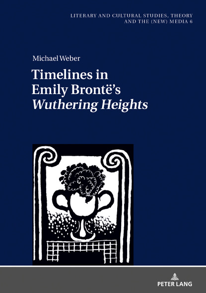 Michael Weber - Timelines in Emily Brontës «Wuthering Heights»