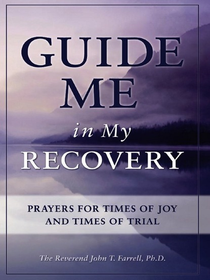 John T. Farrell — Guide Me in My Recovery