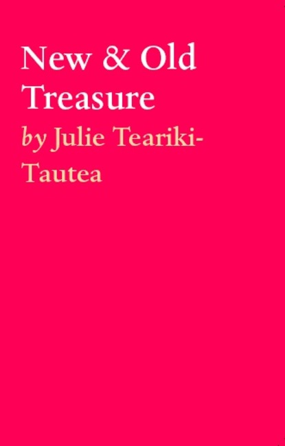 Julie Teariki-Tautea — New & Old Treasure