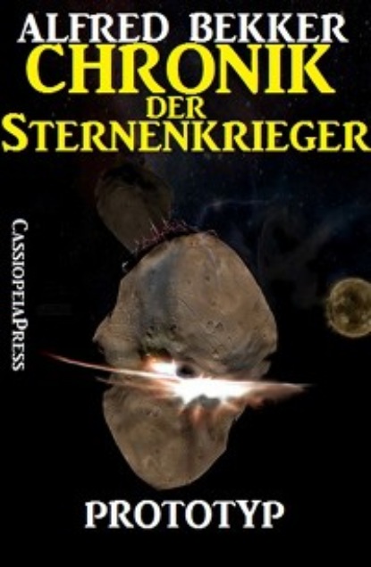 Alfred Bekker - Chronik der Sternenkrieger 3 - Prototyp (Science Fiction Abenteuer)