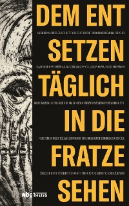 

Dem Entsetzen täglich in die Fratze sehen