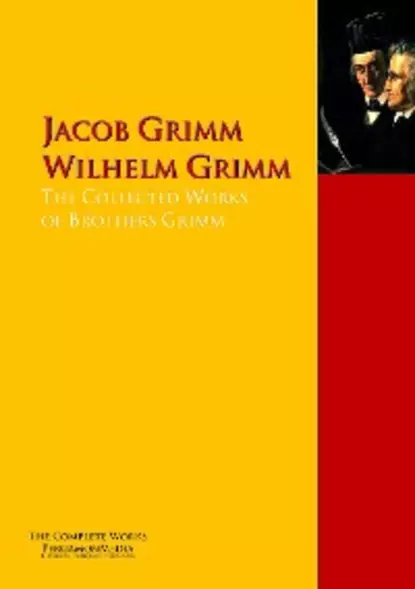 Обложка книги The Collected Works of Brothers Grimm, Jacob Grimm