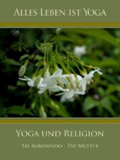 Die (d.i. Mira Alfassa) Mutter - Yoga und Religion