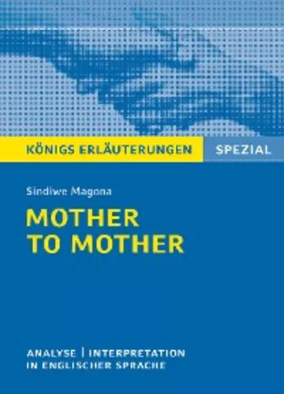 Обложка книги Mother to Mother von Sindiwe Magona. Königs Erläuterungen Spezial., Patrick Neill Charles