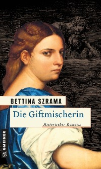 Die Giftmischerin - Bettina Szrama