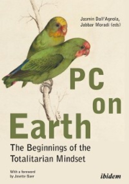 PC on Earth: The Beginnings of the Totalitarian Mindset - Группа авторов