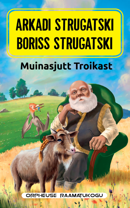 Arkadi Strugatski - Muinasjutt Troikast