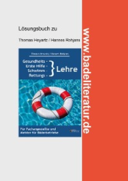 Gesundheits-, Erste Hilfe-, Schwimm- und Rettungslehre L?sungsbuch