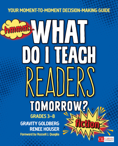 Gravity Goldberg - What Do I Teach Readers Tomorrow? Fiction, Grades 3-8