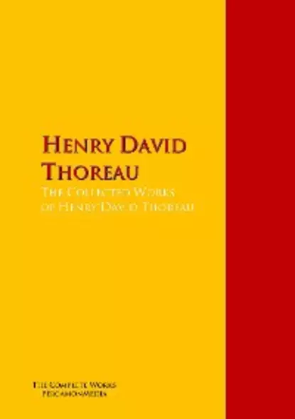 Обложка книги The Collected Works of Henry David Thoreau, Henry David Thoreau