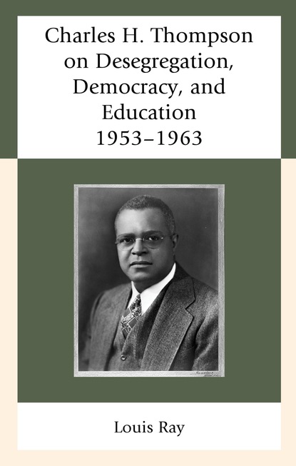 Louis Ray - Charles H. Thompson on Desegregation, Democracy, and Education