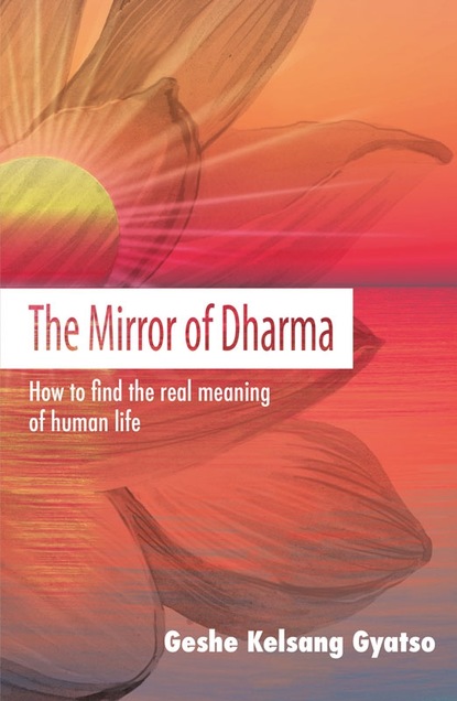 Geshe Kelsang Gyatso — The Mirror of Dharma