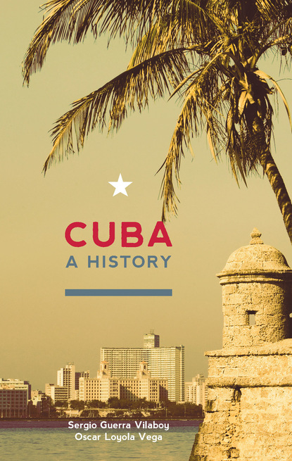 Sergio Guerra-Vilaboy - Cuba: A History