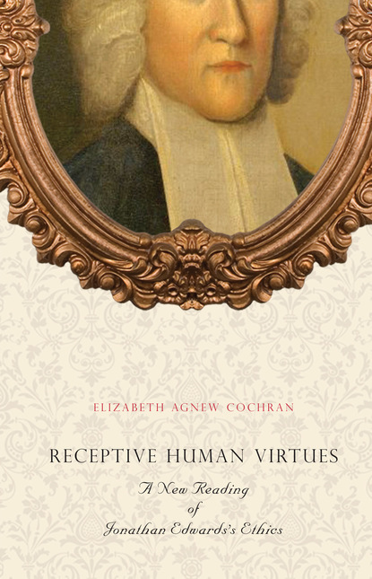 Elizabeth Agnew Cochran - Receptive Human Virtues