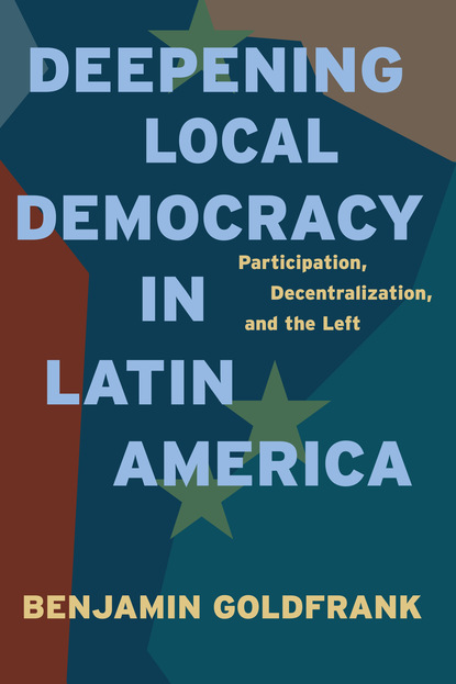 Benjamin Goldfrank - Deepening Local Democracy in Latin America