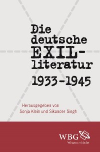 

Die deutsche Exilliteratur 1933 bis 1945