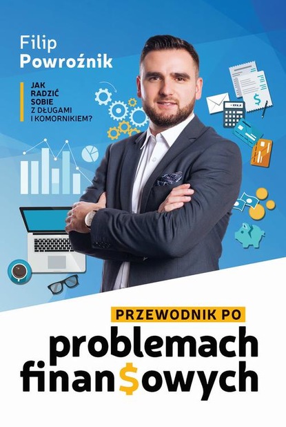 

Przewodnik po problemach finansowych. Jak radzić sobie z długami i komornikiem