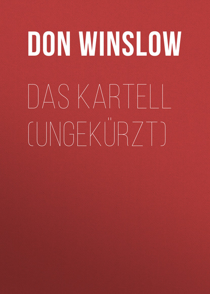Don winslow - Das Kartell (Ungekürzt)