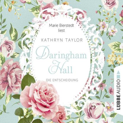 Kathryn Taylor - Daringham Hall, Teil 2: Die Entscheidung (Gekürzt)