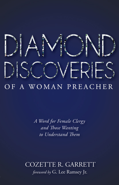 Cozette R. Garrett — Diamond Discoveries of a Woman Preacher