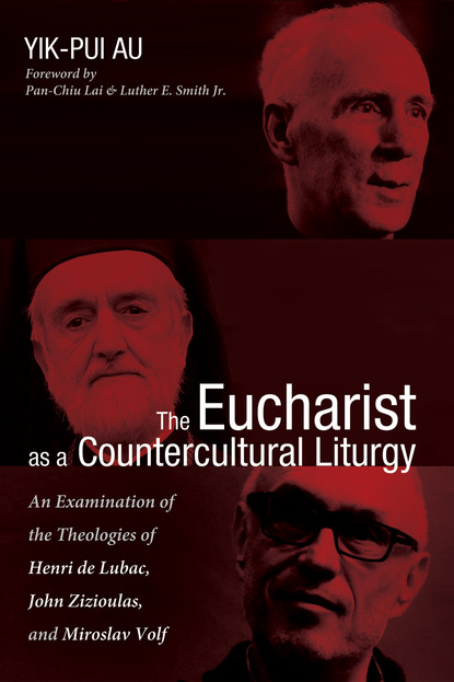 Yik-Pui Au - The Eucharist as a Countercultural Liturgy