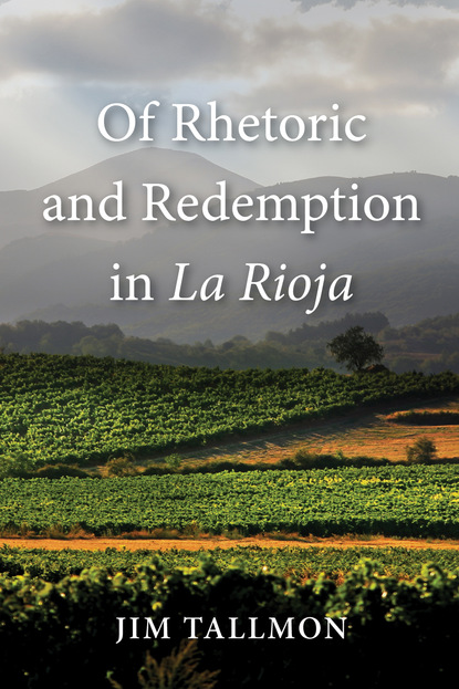 Jim Tallmon — Of Rhetoric and Redemption in La Rioja