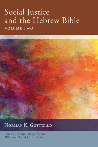 

Social Justice and the Hebrew Bible, Volume Two