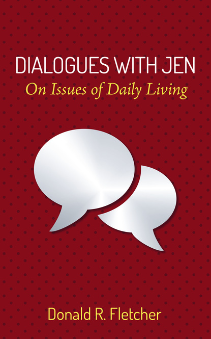 Donald R. Fletcher — Dialogues with Jen