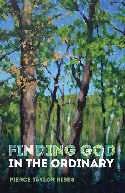 Pierce Taylor Hibbs — Finding God in the Ordinary