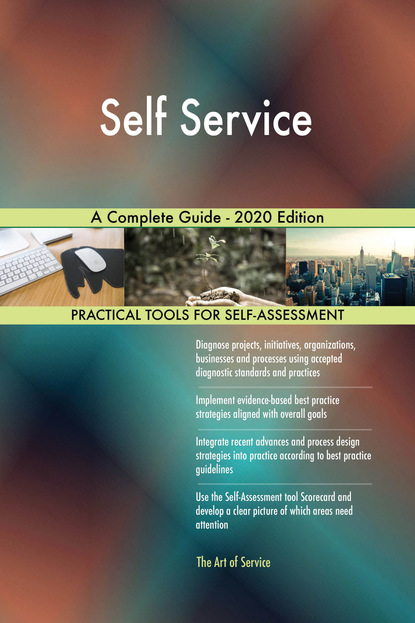 Gerardus Blokdyk - Self Service A Complete Guide - 2020 Edition