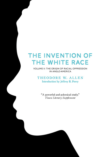 Theodore W. Allen - Invention of the White Race, Volume 2