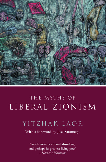 Yitzhak Laor - The Myths of Liberal Zionism