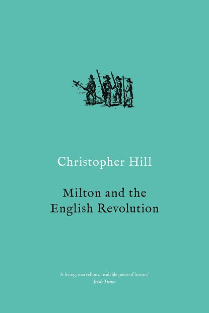 Christopher Hill - Milton and the English Revolution