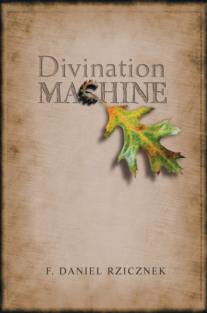 F. Daniel Rzicznek - Divination Machine