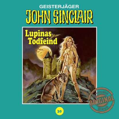 Ксюша Ангел - John Sinclair, Tonstudio Braun, Folge 30: Lupinas Todfeind. Teil 2 von 2