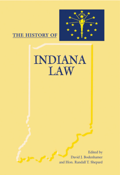 Группа авторов - The History of Indiana Law