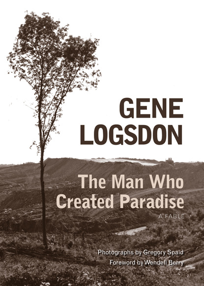 Gene Logsdon - The Man Who Created Paradise