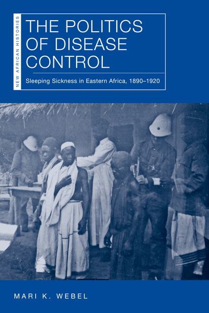 Mari K. Webel - The Politics of Disease Control