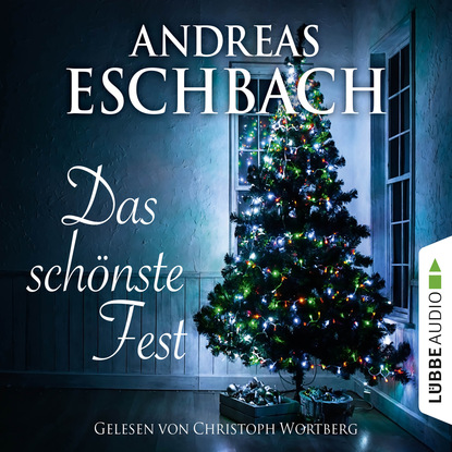 Andreas Eschbach - Das schönste Fest