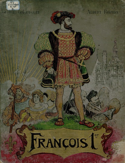 Francois 1er Le Roi Chevalier  (George G. Toudouze). 