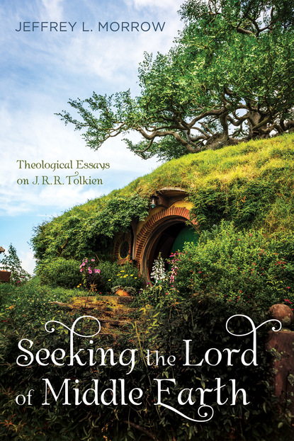 Jeffrey L. Morrow - Seeking the Lord of Middle Earth