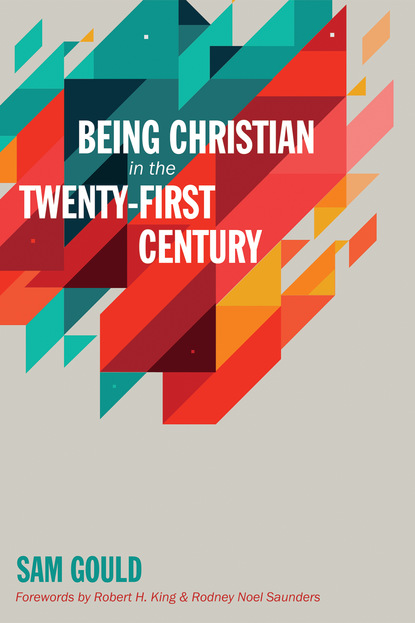 Sam Gould — Being Christian in the Twenty-First Century