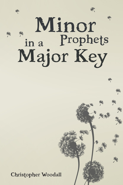 Chris Woodall - Minor Prophets in a Major Key