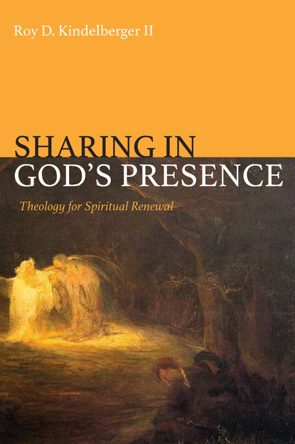 Roy D. Kindelberger — Sharing in God’s Presence