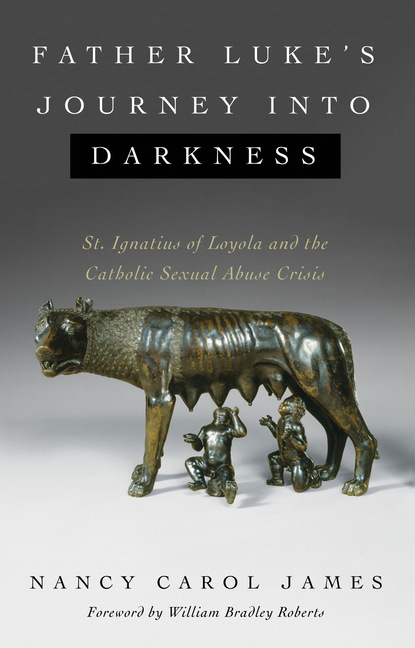 Nancy Carol James - Father Luke’s Journey into Darkness