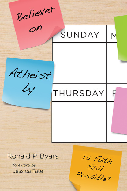 Ronald P. Byars — Believer on Sunday, Atheist by Thursday