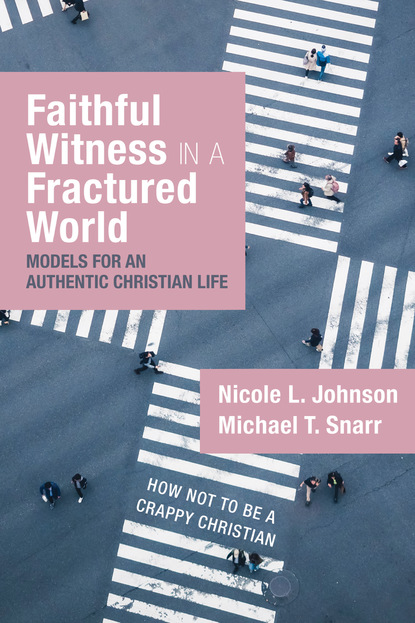 Michael T. Snarr — Faithful Witness in a Fractured World